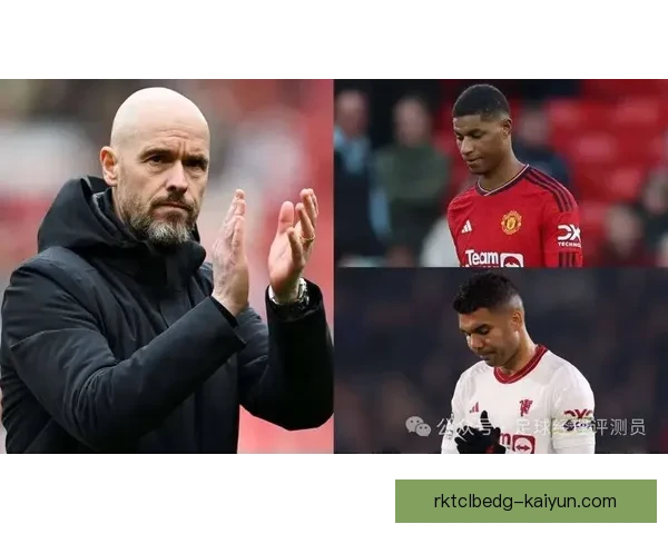 滕哈赫战术适配曼联持续提升球队竞争力与表现稳定