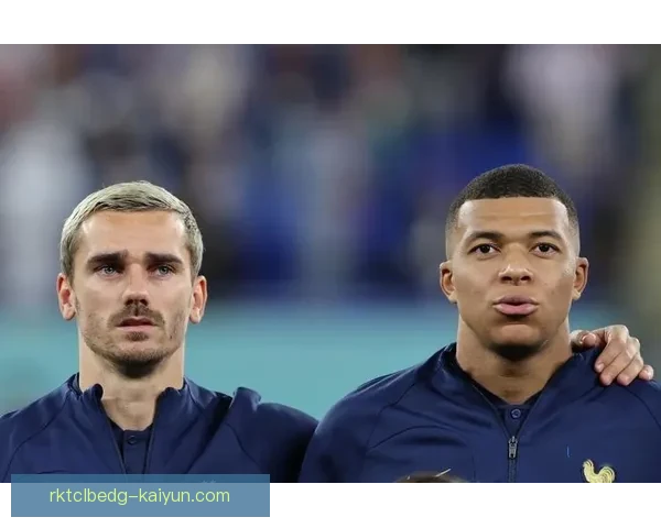 格列兹曼与姆巴佩持续展现良好搭档关系，法国队进攻竞争力增强